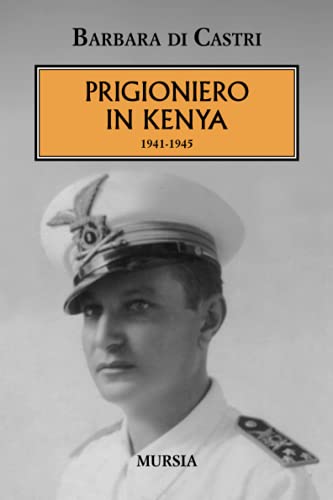 Prigioniero In Kenya: 1941-1945