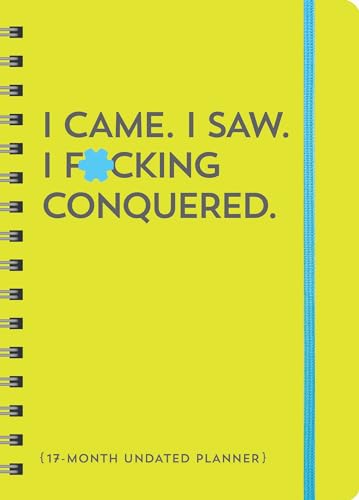 I Came. I Saw. I F*Cking Conquered. Undated Planner, 9781728293837: 17-Month Undated Planner