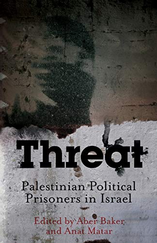 Threat: Palestinian Political Prisoners In Israel