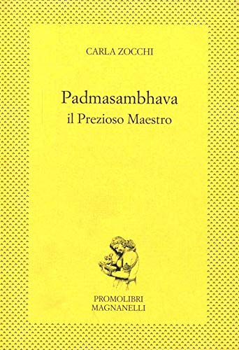Padmasambhava. Il Prezioso Maestro