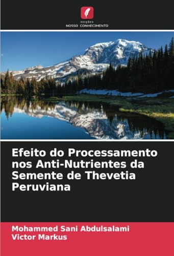 Efeito Do Processamento Nos Anti-Nutrientes Da Semente De Thevetia Peruviana