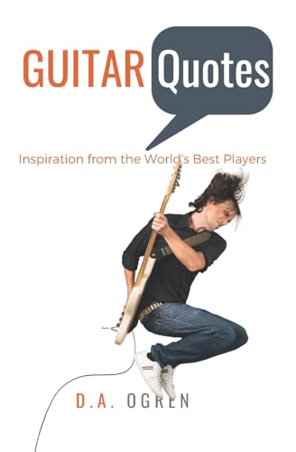 Guitar Quotes: Positive And Funny Quotes From The World'S Best Players