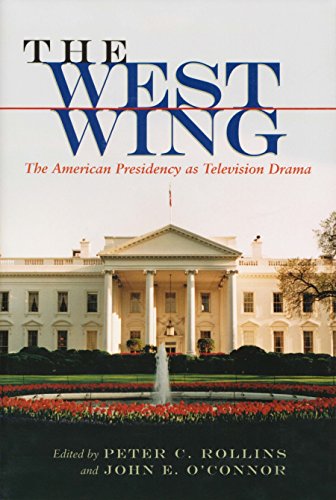 The West Wing: The American Presidency As Television Drama