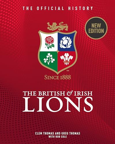 British & Irish Lions, The: The Official History