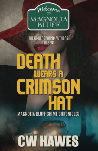 Death Wears A Crimson Hat: Magnolia Bluff Crime Chronicles: 1