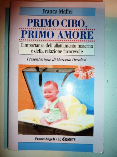 Primo Cibo, Primo Amore. L'Importanza Dell'Allattamento Materno E Della Relazione Favorevole