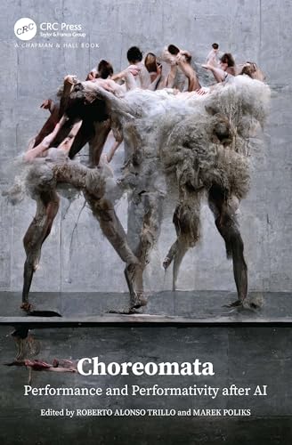 Choreomata: Performance And Performativity After Ai