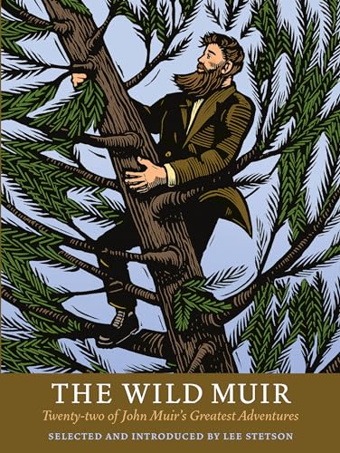 The Wild Muir: Twenty-Two Of John Muir'S Greatest Adventures [Lingua Inglese]
