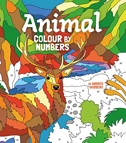 Animal Colour By Numbers: Includes 45 Artworks To Colour