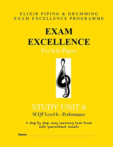 Exam Excellence For Solo Pipers: Study Unit 6: Volume 6