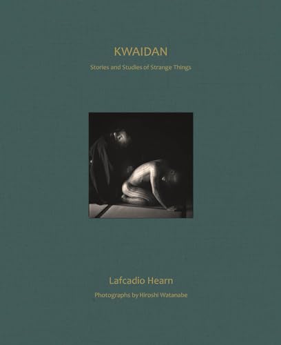 Kwaidan: Stories And Studies Of Strange Things