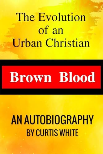 Brown Blood: The Evolution Of An Urban Christian