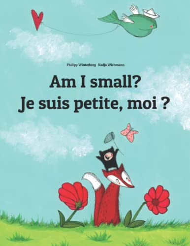 Am I Small? Je Suis Petite, Moi ?: Children'S Picture Book English-French (Bilingual Edition)