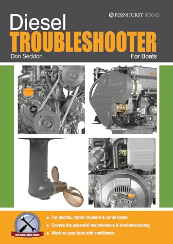 Diesel Troubleshooter: Diesel Troubleshooting For Yachts, Motor Cruisers And Canal Boats