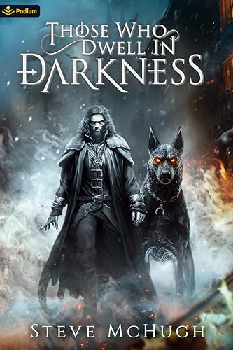 Those Who Dwell In Darkness: An Urban Fantasy Thriller: A Vampire Thriller: 1