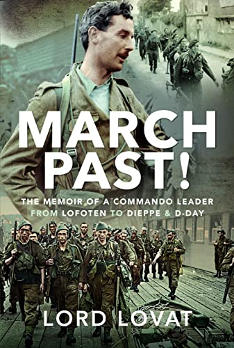 March Past: The Memoir Of A Commando Leader, From Lofoten To Dieppe And D-Day