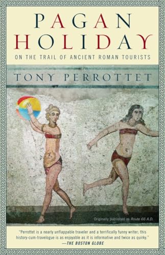 Pagan Holiday: On The Trail Of Ancient Roman Tourists [Lingua Inglese]