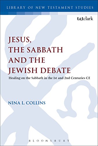Jesus, The Sabbath And The Jewish Debate: Healing On The Sabbath In The 1St And 2Nd Centuries Ce