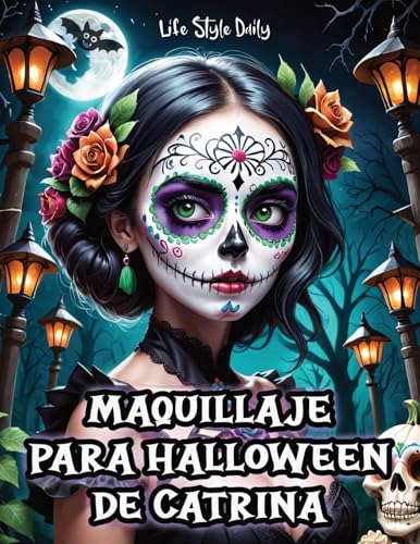 Maquillaje Para Halloween De Catrina: Tutorial Completo Para Crear Looks Detallados De Catrina- Instrucciones Precisas Y Consejos Esenciales
