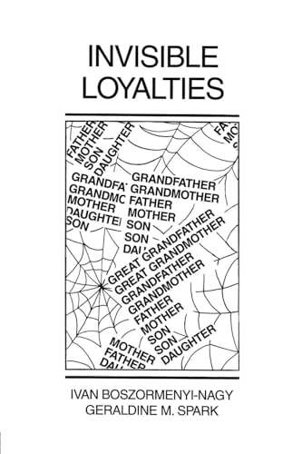 Invisible Loyalties: Reciprocity In Intergenerational Family Therapy