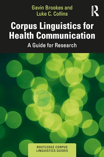 Corpus Linguistics For Health Communication: A Guide For Research