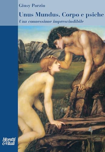 Unus Mundus. Corpo E Psiche Una Connessione Imprescindibile