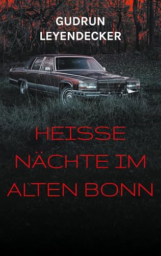 Heiße Nächte Im Alten Bonn: Ein Fesselnder Krimi Mit Einer Starken Heldin