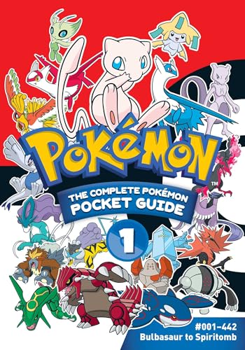 Pokémon 1: The Complete Pokémon Guide: The Complete Pokémon Guide; #001-442 Bulbasaur To Spiritomb