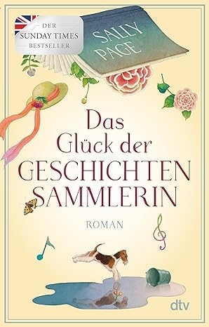 Das Glück Der Geschichtensammlerin: Roman | Der Überraschungsbestseller Aus England Über Die Lebensverändernde Kraft Von Geschichten