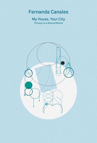 2G Essays: Fernanda Canales: My House, Your City. Privacy In A Shared World