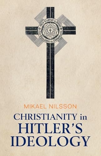 Christianity In Hitler'S Ideology: The Role Of Jesus In National Socialism