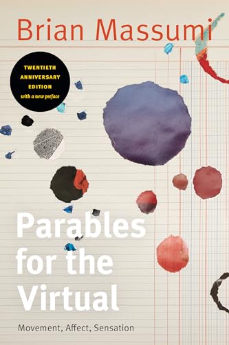 Parables For The Virtual: Movement, Affect, Sensation