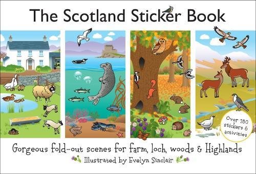 The Scotland Sticker Book: Gorgeous Fold-Out Scenes For Farm, Loch, Woods And Highlands.