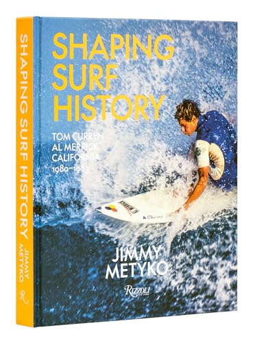 Shaping Surf History: Tom Curren And Al Merrick, California 1980-1983