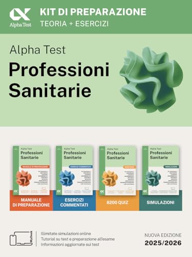 Alpha Test. Professioni Sanitarie. Kit Di Preparazione. Per L’Ammissione Ai Corsi Di Laurea Triennale Delle Professioni Sanitarie, Tra Cui ... Digital