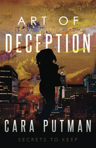 Art Of Deception: Inspirational Romantic Suspense (Secrets To Keep Prequel)