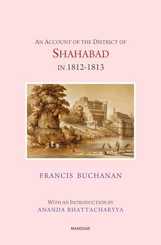 An Account Of The District Of Shahabad In 1812-1813