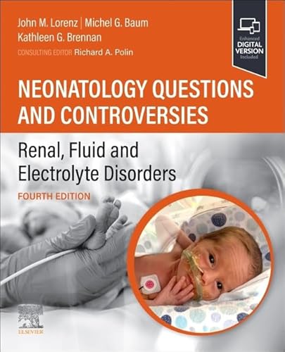 Neonatology Questions And Controversies: Renal, Fluid And Electrolyte Disorders