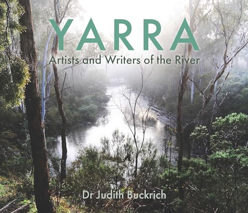Yarra Birrarung: Artists, Writers And The River