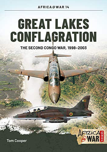 Great Lakes Conflagration: The Second Congo War, 1998-2003