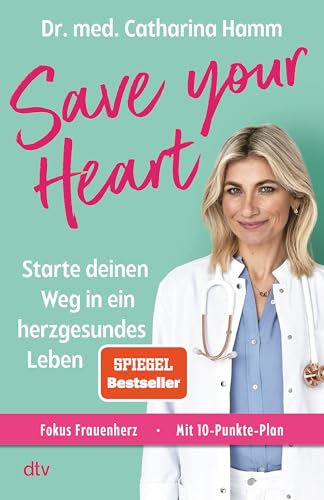 Save Your Heart: Starte Deinen Weg In Ein Herzgesundes Leben | Fokus: Frauenherz, Stress Vermeiden, Länger Fit Bleiben, Longevity Leben, Psychische Ba