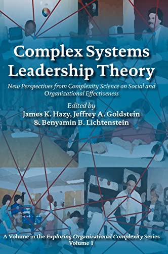Complex Systems Leadership Theory: New Perspectives From Complexity Science On Social And Organizational Effectiveness
