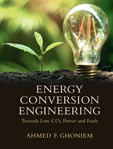 Energy Conversion Engineering: Towards Low Co2 Power And Fuels