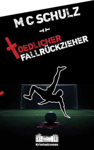Tödlicher Fallrückzieher: Der Zweite Fall Für Hauptkommissar Michael Müller: 2