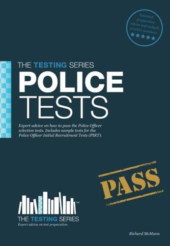 The Testing Series Police Tests: Expert Advice On How To Pass The Police Officer Selection Tests. Includes Sample Tests For The Police Officer Initial