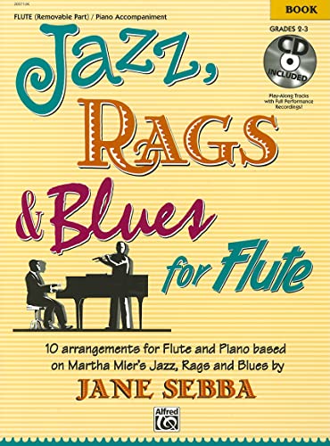 Jazz, Rags & Blues For Flute: 10 Arrangements For Flute And Piano Based On Martha Mier'S Jazz, Rags And Blues