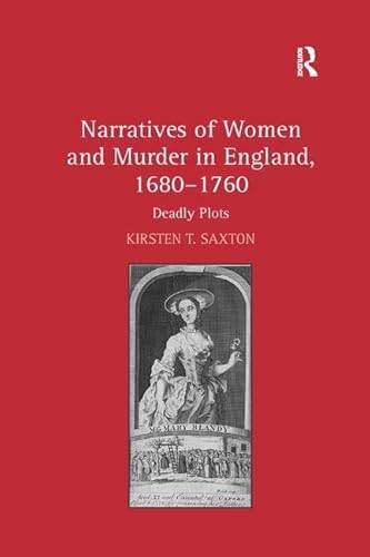 Narratives Of Women And Murder In England, 1680–1760: Deadly Plots