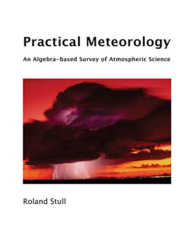 Practical Meteorology: An Algebra-Based Survey Of Atmospheric Science