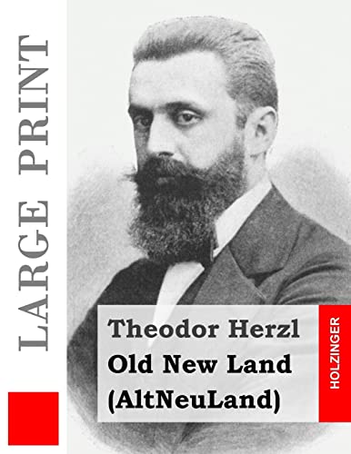 Old New Land (Large Print): (Altneuland)