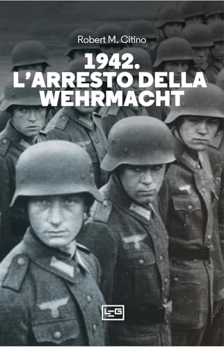 1942. L'Arresto Della Wehrmacht